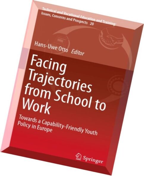 Facing Trajectories from School to Work Towards a Capability-Friendly Youth Policy in Europe