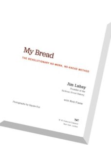 My Bread The Revolutionary No-Work, No-Knead Method