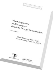 Plant Engineers and Managers Guide to Energy Conservation, Tenth Edition