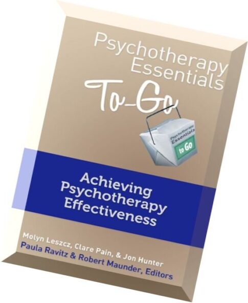 Psychotherapy Essentials To Go Achieving Psychotherapy Effectiveness