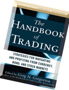 The Handbook of Trading Strategies for Navigating and Profiting from Currency, Bond, and Stock Marke