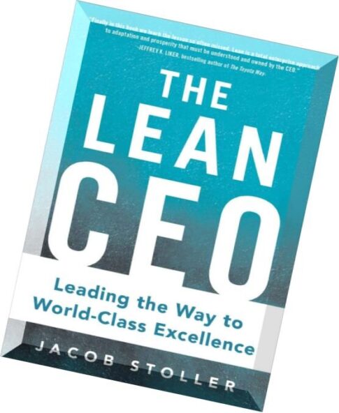 The Lean CEO Leading the Way to World-Class Excellence
