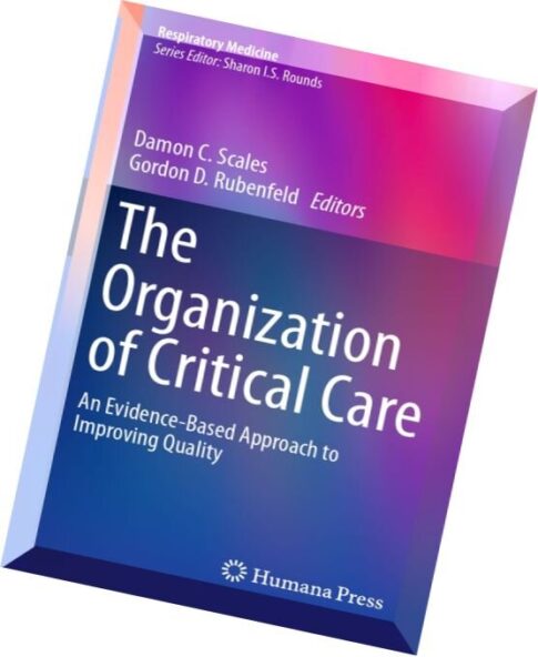 The Organization of Critical Care An Evidence-Based Approach to Improving Quality
