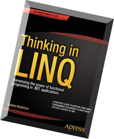 Thinking in LINQ Harnessing the power of functional programing in .NET applications