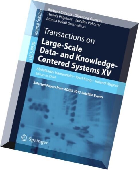 Transactions on Large-Scale Data- and Knowledge-Centered Systems XV- Selected Papers from ADBIS 2013