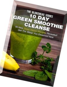 10 Day Green Smoothie Cleanse 50 New Sleep Helper Recipes Revealed! Get The Sleep You Deserved Now.p
