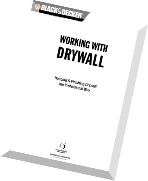 Black- Decker Working with Drywall Hanging & Finishing Drywall the Professional Way