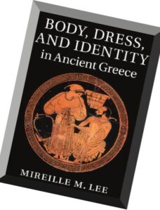 Body, Dress, and Identity in Ancient Greece