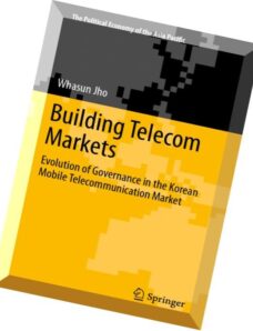 Building Telecom Markets Evolution of Governance in the Korean Mobile Telecommunication Market