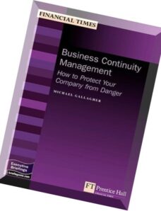 Business Continuity ManagementHow To Protect Your Company From Danger by Michael Gallagher