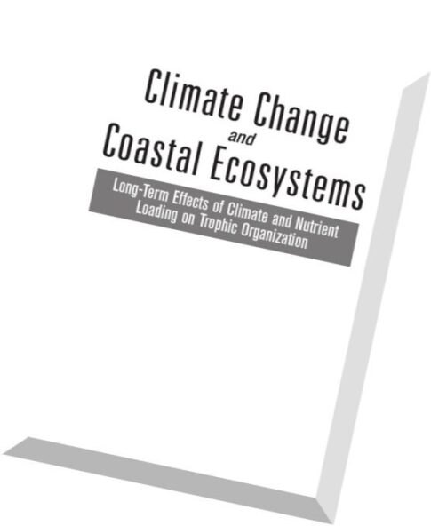 Climate Change and Coastal Ecosystems Long-Term Effects of Climate and Nutrient Loading on Trophic O