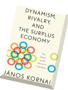 Dynamism, Rivalry, and the Surplus Economy Two Essays on the Nature of Capitalism