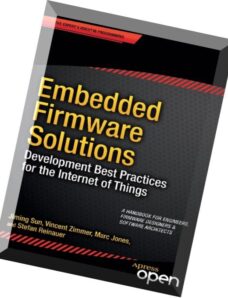 Embedded Firmware Solutions- Development Best Practices for the Internet of Things