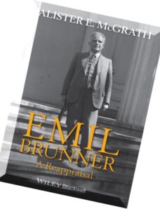 Emil Brunner A Reappraisal