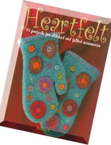 Heartfelt 25 Projects for Stitched and Felted Accessories
