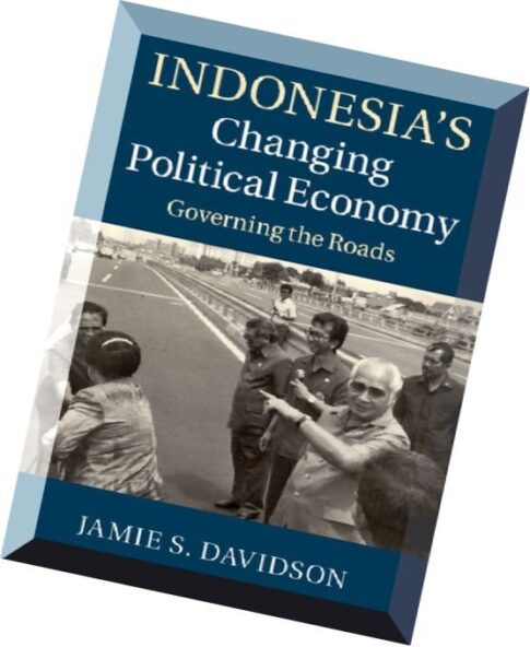 Indonesia’s Changing Political Economy Governing the Roads