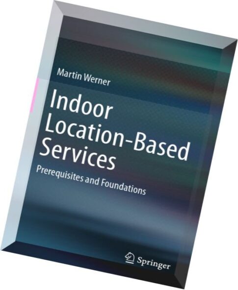 Indoor Location-Based Services Prerequisites and Foundations