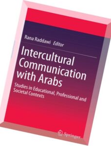 Intercultural Communication with Arabs Studies in Educational, Professional and Societal Contexts