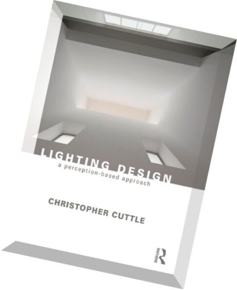 Lighting Design A Perception-Based Approach — Christopher Cuttle