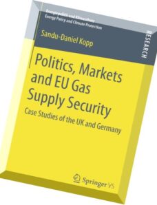 Politics, Markets and EU Gas Supply Security Case Studies of the UK and Germany