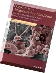 Polymers in Regenerative Medicine Biomedical Applications from Nano- to Macro-Structures