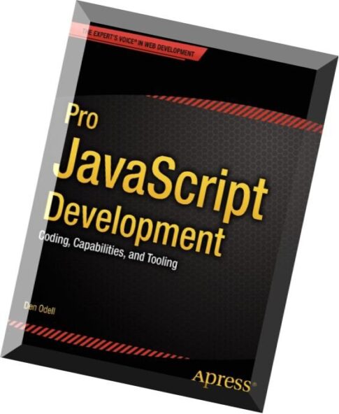 Pro JavaScript Development Coding, Capabilities, and Tooling
