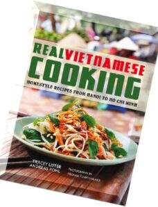 Real Vietnamese Cooking Homestyle Recipes from Hanoi to Ho Chi Minh
