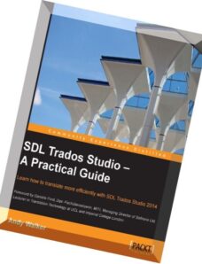 SDL Trados Studio A Practical Guide (Community Experience Distilled)