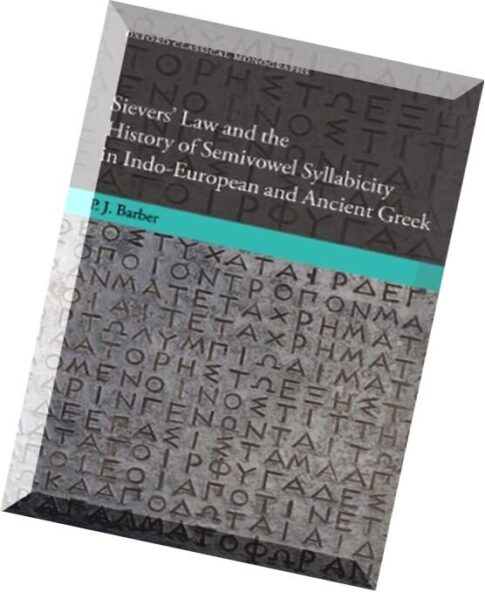 Sievers‘ Law and the History of Semivowel Syllabicity in Indo-European and Ancient Greek