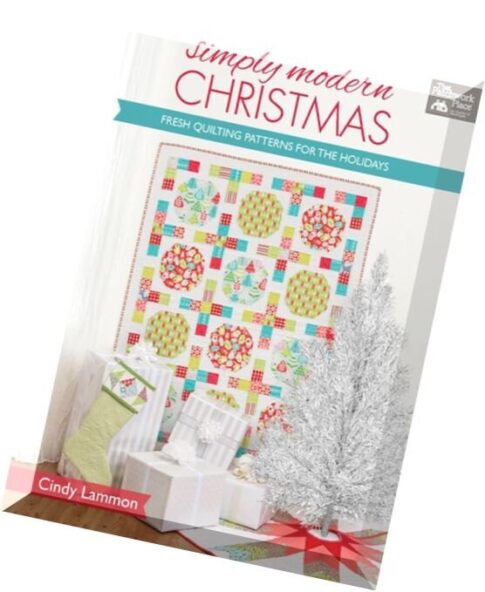 Simply Modern Christmas Fresh Quilting Patterns for the Holidays