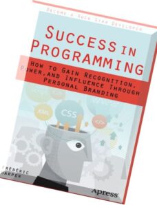 Success in Programming How to Gain Recognition, Power, and Influence Through Personal Branding