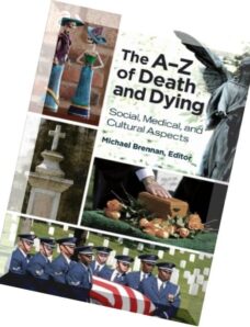 The A-Z of Death and Dying Social, Medical, and Cultural Aspects