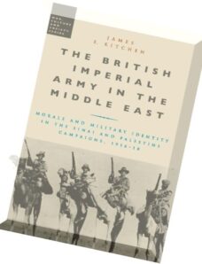 The British Imperial Army in the Middle East Morale and Military Identity in the Sinai and Palestine