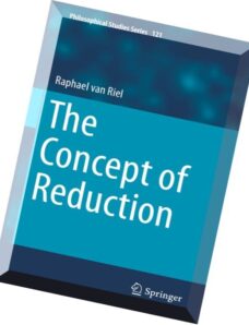 The Concept of Reduction (Philosophical Studies Series)