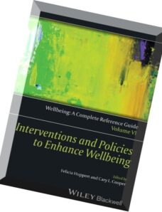 Wellbeing A Complete Reference Guide VI Interventions and Policies to Enhance Wellbeing