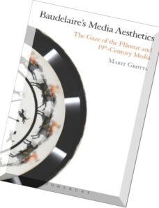 Baudelaire’s Media Aesthetics The Gaze of the Flaneur and 19th-Century Media