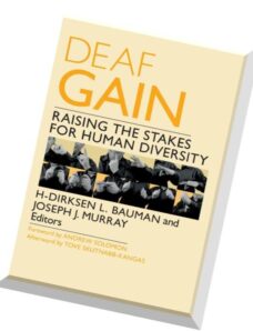 Deaf Gain Raising the Stakes for Human Diversity