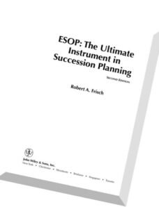 ESOP The Ultimate Instrument in Succession Planning, 2nd Edition