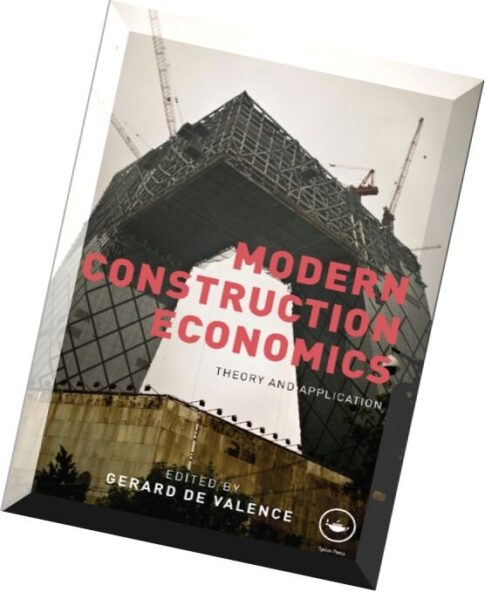Modern Construction Economics Theory and Application by Gerard de Valence