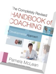 The Completely Revised Handbook of Coaching A Developmental Approach, 2nd Edition