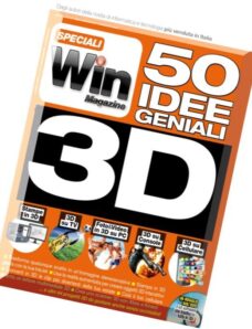 Win Magazine — Speciali 50 Idee Geniale Per Il 3D Settembre-Ottobre 2014
