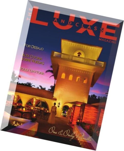 The Luxe and Class Magazine — Issue 106, 2014