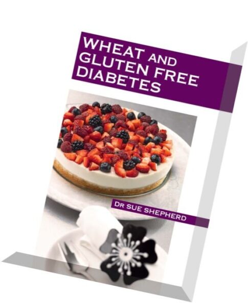 Health for Life – Wheat and Gluten Free Diabetes by Dr Sue Shepherd