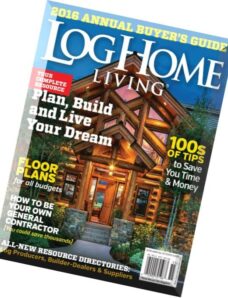 Log Home Living — Annual Buyer’s Guide 2016