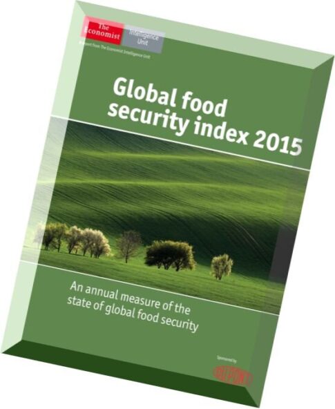 The Economist – (Intelligence Unit) Global food security index 2015 An annual measure 2015