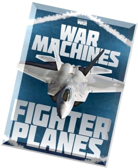 History Of War — War Machines Fighter Planes