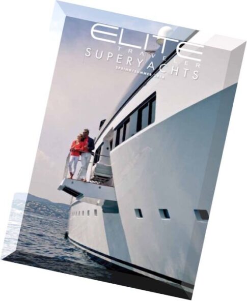 Elite Traveler Superyachts – Spring-Summer 2014