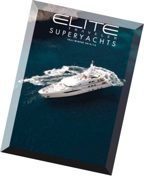 Elite Traveler Superyachts – Winter 2014-2015
