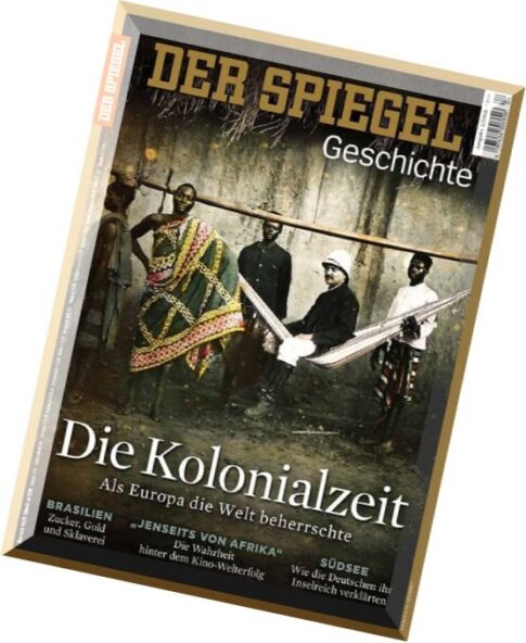 Spiegel Geschichte — 01-2016 — Die Kolonialzeit