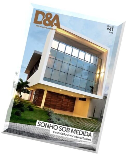 D&A. Decoracao e Arquitetura – N 41, 2016
